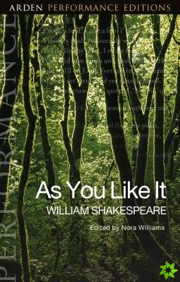 As You Like It: Arden Performance Editions