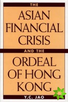 Asian Financial Crisis and the Ordeal of Hong Kong