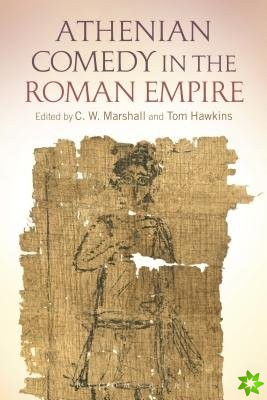 Athenian Comedy in the Roman Empire