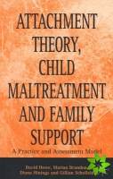 Attachment Theory, Child Maltreatment and Family Support