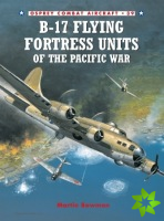 B-17 Flying Fortress Units of the Pacific War