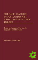 Basic Features of Postcommunist Capitalism in Eastern Europe