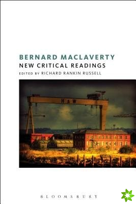 Bernard MacLaverty: New Critical Readings