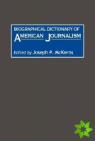 Biographical Dictionary of American Journalism
