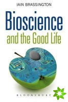 Bioscience and the Good Life