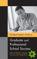 Black Student's Guide to Graduate and Professional School Success