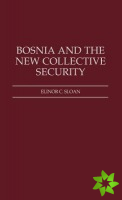Bosnia and the New Collective Security