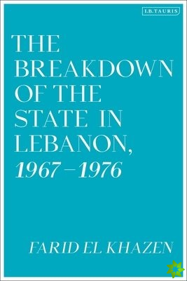 Breakdown of the State in Lebanon, 19671976