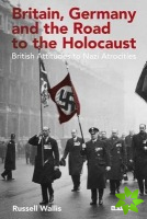 Britain, Germany and the Road to the Holocaust