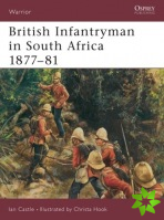 British Infantryman in South Africa 1877-81