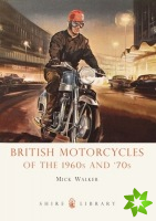British Motorcycles of the 1960s and 70s