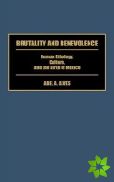 Brutality and Benevolence
