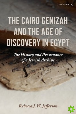 Cairo Genizah and the Age of Discovery in Egypt