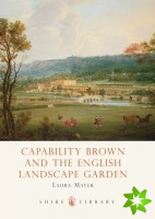 Capability Brown and the English Landscape Garden