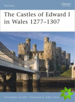 Castles of Edward I in Wales 1277-1307