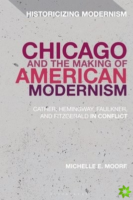 Chicago and the Making of American Modernism