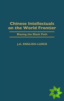 Chinese Intellectuals on the World Frontier