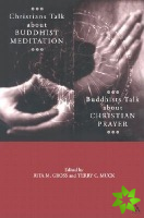 Christians Talk about Buddhist Meditation, Buddhists Talk About Christian Prayer