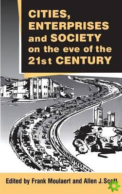 Cities, Enterprises and Society on the Eve of the 21st Century
