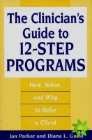 Clinician's Guide to 12-Step Programs