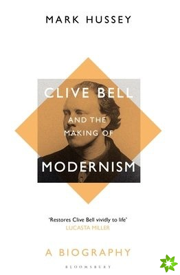 Clive Bell and the Making of Modernism