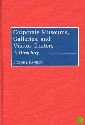 Corporate Museums, Galleries, and Visitor Centers