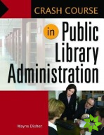 Crash Course in Public Library Administration