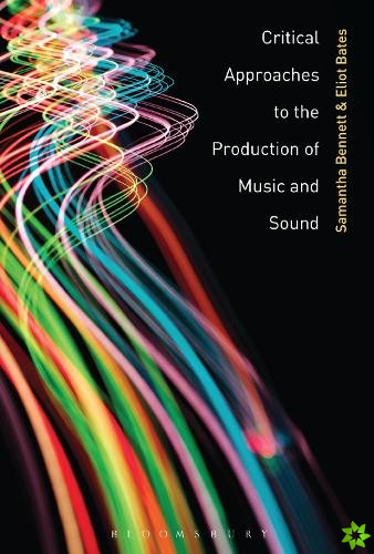 Critical Approaches to the Production of Music and Sound
