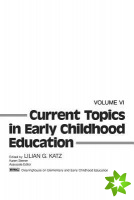 Current Topics in Early Childhood Education, Volume 6