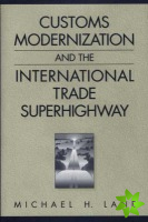 Customs Modernization and the International Trade Superhighway