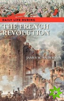 Daily Life during the French Revolution