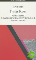 David Foley: Three Plays