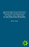 Defense Relations between Australia and Indonesia in the Post-Cold War Era