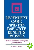 Dependent Care and the Employee Benefits Package