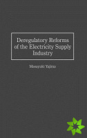 Deregulatory Reforms of the Electricity Supply Industry
