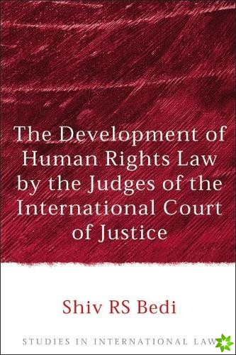 Development of Human Rights Law by the Judges of the International Court of Justice
