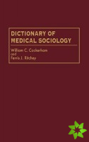 Dictionary of Medical Sociology