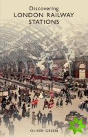 Discovering London Railway Stations