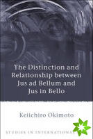 Distinction and Relationship between Jus ad Bellum and Jus in Bello