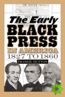Early Black Press in America, 1827 to 1860