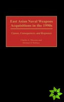 East Asian Naval Weapons Acquisitions in the 1990s