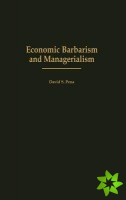 Economic Barbarism and Managerialism