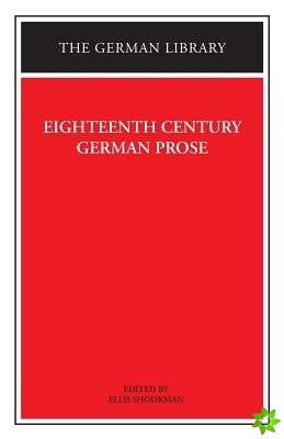 Eighteenth Century German Prose: Heinse, La Roche, Wieland, and others