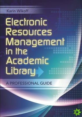 Electronic Resources Management in the Academic Library
