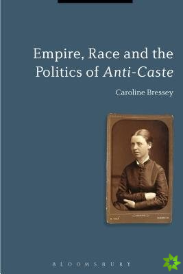 Empire, Race and the Politics of Anti-Caste