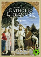 Encyclopedia of Catholic Literature [2 volumes]