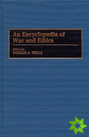 Encyclopedia of War and Ethics