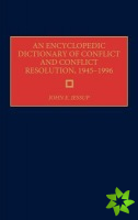 Encyclopedic Dictionary of Conflict and Conflict Resolution, 1945-1996