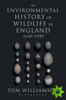 Environmental History of Wildlife in England 1650 - 1950