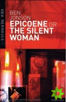 Epicoene or The Silent Woman